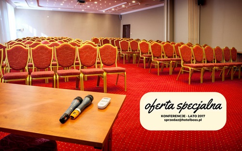 Specjalna Oferta Konferencyjna - Lato 2017 w Hotelu Boss