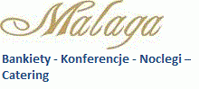 MALAGA Bankiety - Konferencje - Noclegi – Catering